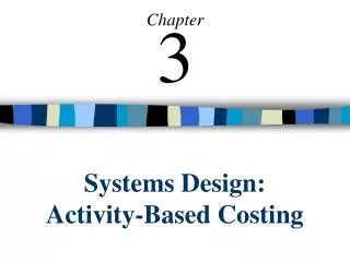 Systems Design: Activity-Based Costing