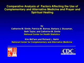 Comparative Analysis of Factors Affecting the Use of Complementary and Alternative Medicine and Prayer and Spiritual He