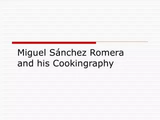 Miguel Sánchez Romera and his Cookingraphy