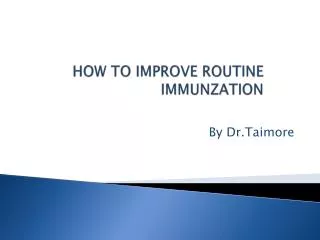 HOW TO IMPROVE ROUTINE IMMUNZATION
