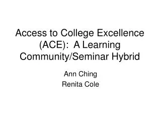 Access to College Excellence (ACE): A Learning Community/Seminar Hybrid
