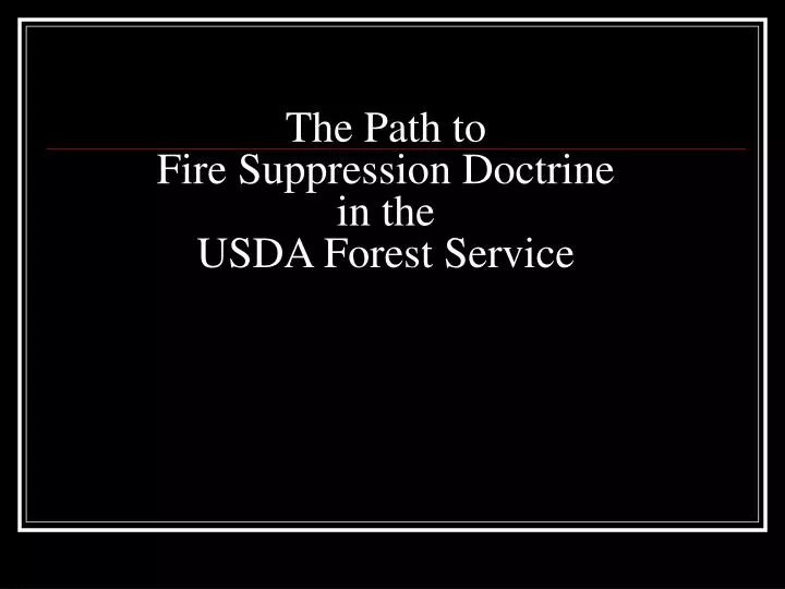 the path to fire suppression doctrine in the usda forest service