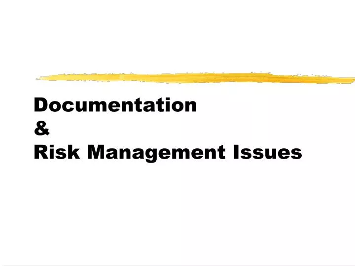 documentation risk management issues