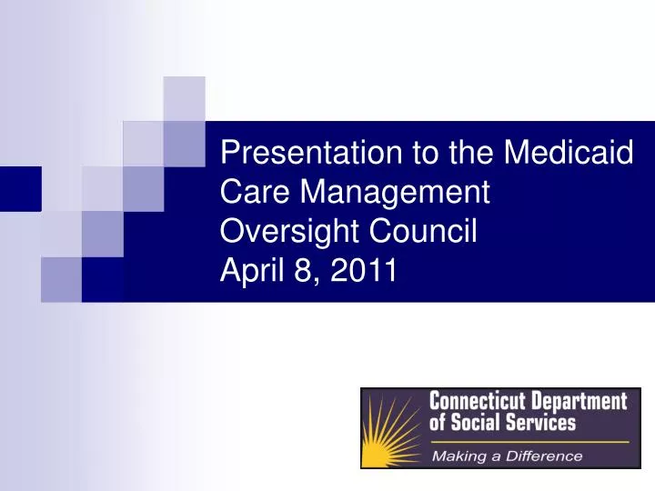 presentation to the medicaid care management oversight council april 8 2011