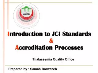 I ntroduction to JCI Standards &amp; A ccreditation Processes