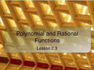 Polynomial and Rational Functions