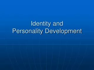 Identity and Personality Development