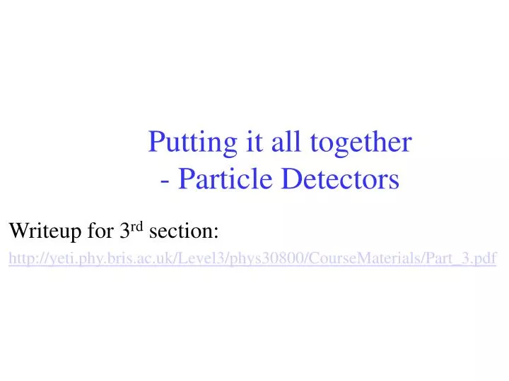 putting it all together particle detectors