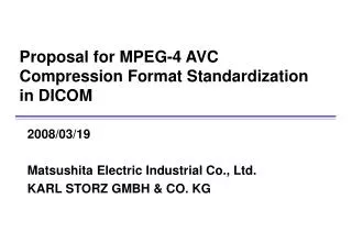 Proposal for MPEG-4 AVC Compression Format Standardization in DICOM
