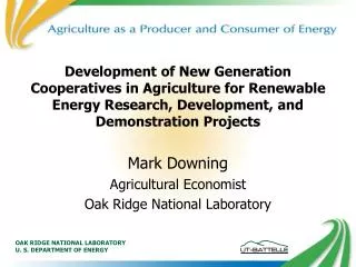 Development of New Generation Cooperatives in Agriculture for Renewable Energy Research, Development, and Demonstration