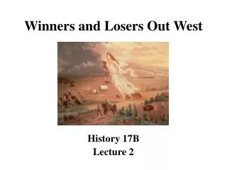 Winners and Losers Out West