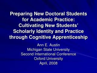 Ann E. Austin Michigan State University Second International Conference Oxford University April, 2008