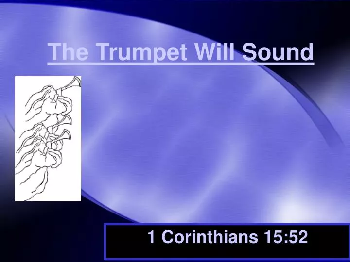 the trumpet will sound