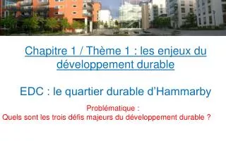 Chapitre 1 / Thème 1 : les enjeux du développement durable EDC : le quartier durable d’Hammarby