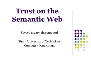 Trust on the Semantic Web