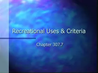 Recreational Uses &amp; Criteria