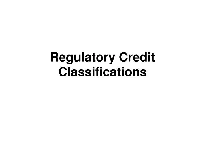 regulatory credit classifications