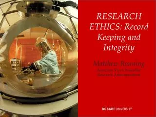 RESEARCH ETHICS: Record Keeping and Integrity