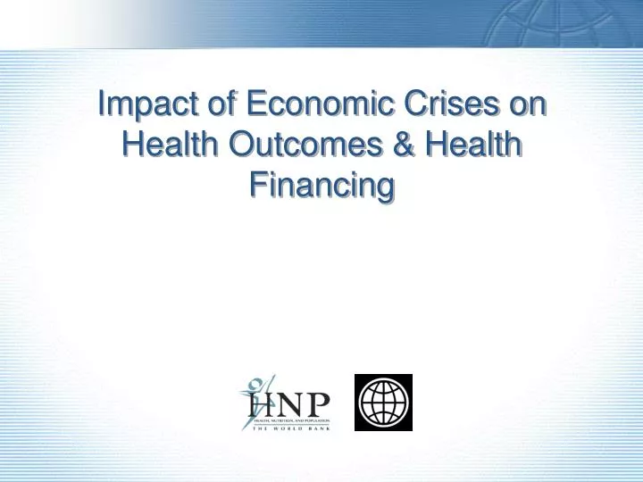 impact of economic crises on health outcomes health financing