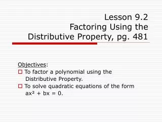 Lesson 9.2 Factoring Using the Distributive Property, pg. 481