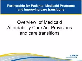 Partnership for Patients: Medicaid Programs and improving care transitions