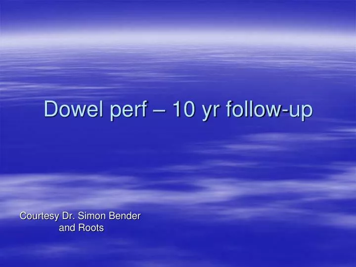 dowel perf 10 yr follow up