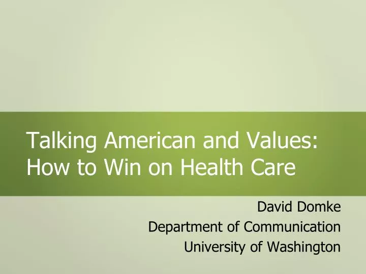 talking american and values how to win on health care