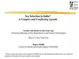 Sex Selection in India* A Complex and Conflicting Agenda