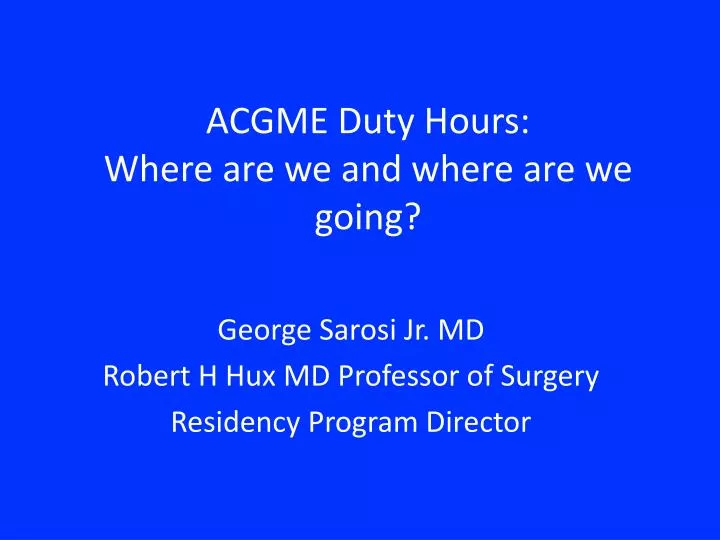 acgme duty hours where are we and where are we going