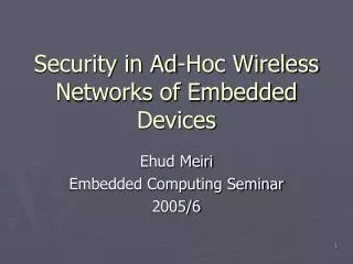 Security in Ad-Hoc Wireless Networks of Embedded Devices