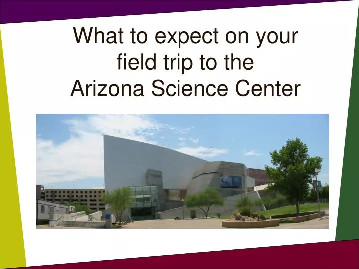 what to expect on your field trip to the arizona science center