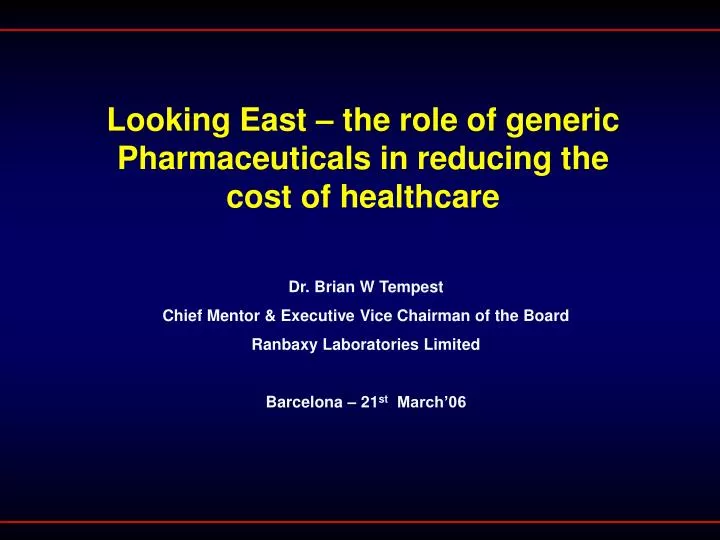 looking east the role of generic pharmaceuticals in reducing the cost of healthcare