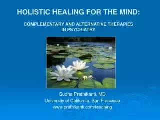 HOLISTIC HEALING FOR THE MIND: COMPLEMENTARY AND ALTERNATIVE THERAPIES IN PSYCHIATRY