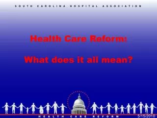 Health Care Reform: What does it all mean?