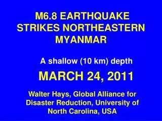 M6.8 EARTHQUAKE STRIKES NORTHEASTERN MYANMAR