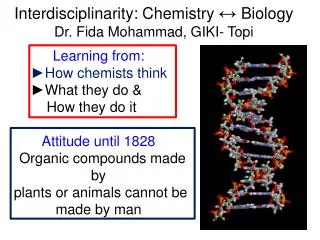 Interdisciplinarity: Chemistry ? Biology Dr. Fida Mohammad, GIKI- Topi