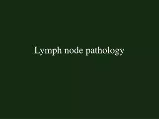 Lymph node pathology