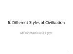 6. Different Styles of Civilization - slide 1