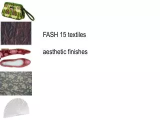 FASH 15 textiles aesthetic finishes