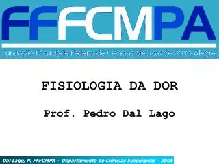 FISIOLOGIA DA DOR Prof. Pedro Dal Lago