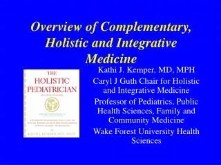 Overview of Complementary, Holistic and Integrative Medicine