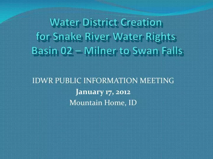 water district creation for snake river water rights basin 02 milner to swan falls