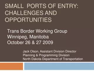 Small ports of Entry: Challenges and Opportunities