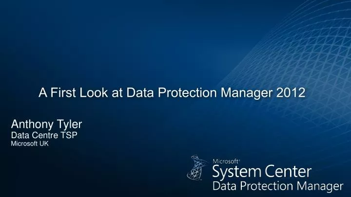 a first look at data protection manager 2012