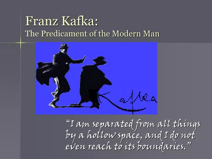 franz kafka the predicament of the modern man