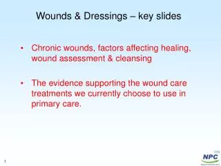 Wounds &amp; Dressings – key slides
