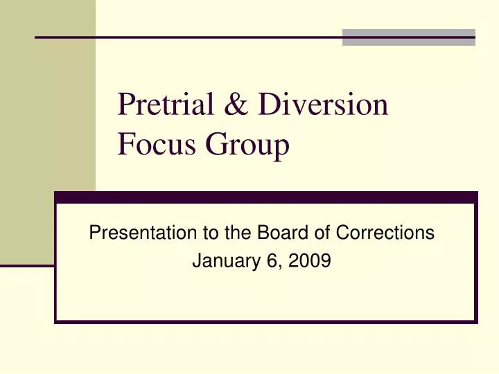 pretrial diversion focus group