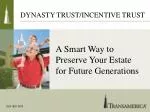 DYNASTY TRUST/INCENTIVE TRUST - slide 1