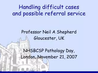 Handling difficult cases and possible referral service