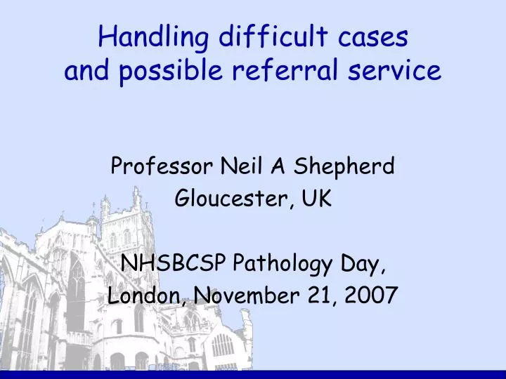 handling difficult cases and possible referral service